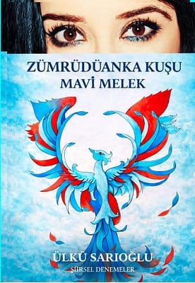 Zümrüdüanka Kuşu Mavi Melek - Ülkü Sarıoğlu