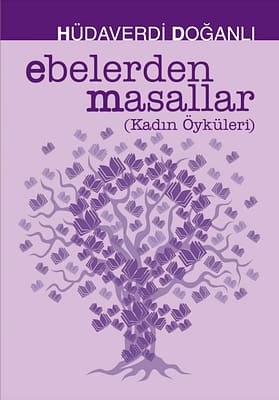Ebelerden Masallar (Kadın Öyküleri) - Hüdaverdi Doğanlı